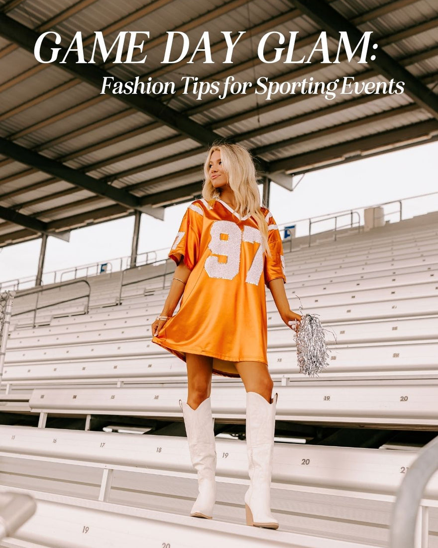 Game Day Glam: Fashion Tips for Sporting Events