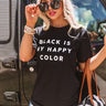 Black Is My Happy Color Shift Tee Image - 1